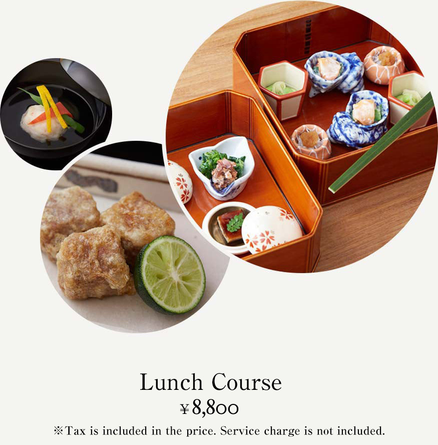 Lunch Course ¥8,800※Tax is included in the price. Service charge is not included.　Seasonal Lunch ¥5,000※Tax and service charge is included in the price.